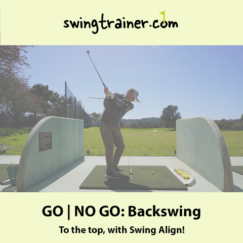 GO | NO GO: Backswing - To The Top